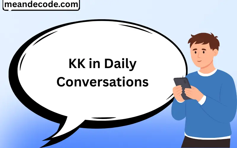 KK in Daily Conversations