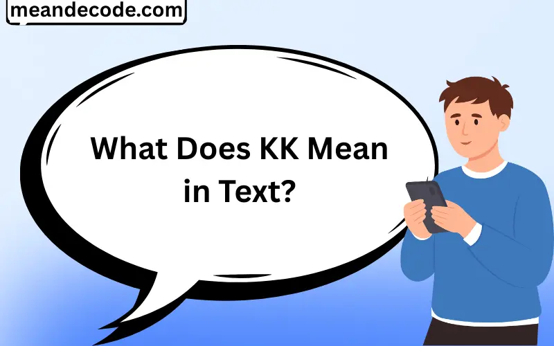 What Does KK Mean in Text