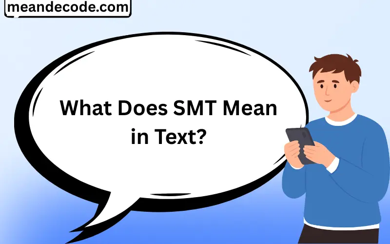 What Does SMT Mean in Text