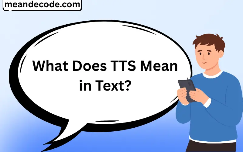What Does TTS Mean in Text