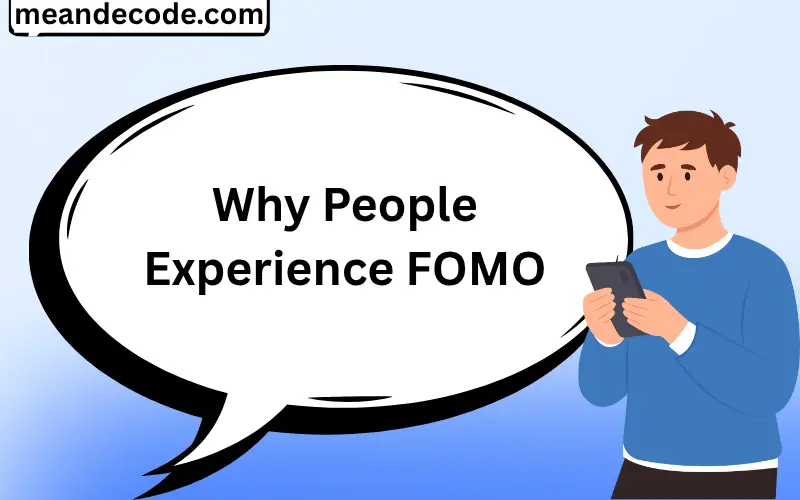 Why People Experience FOMO