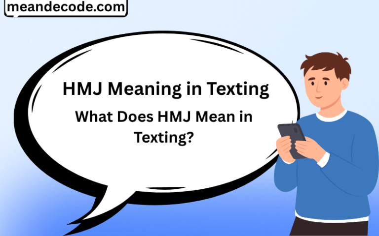 HMJ Meaning in Texting