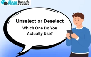 Unselect or Deselect