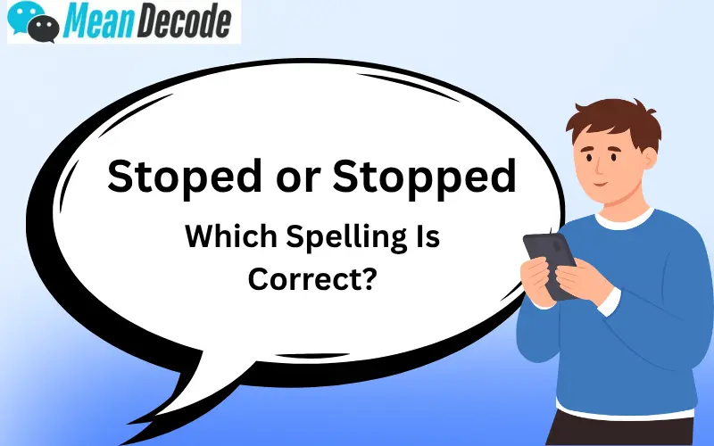 Stoped or Stopped